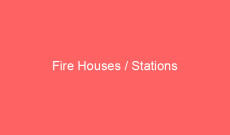 Fire Houses / Stations